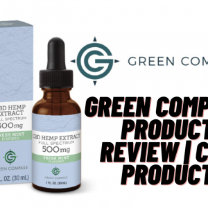 Green Compass Product Review | CBD Product
