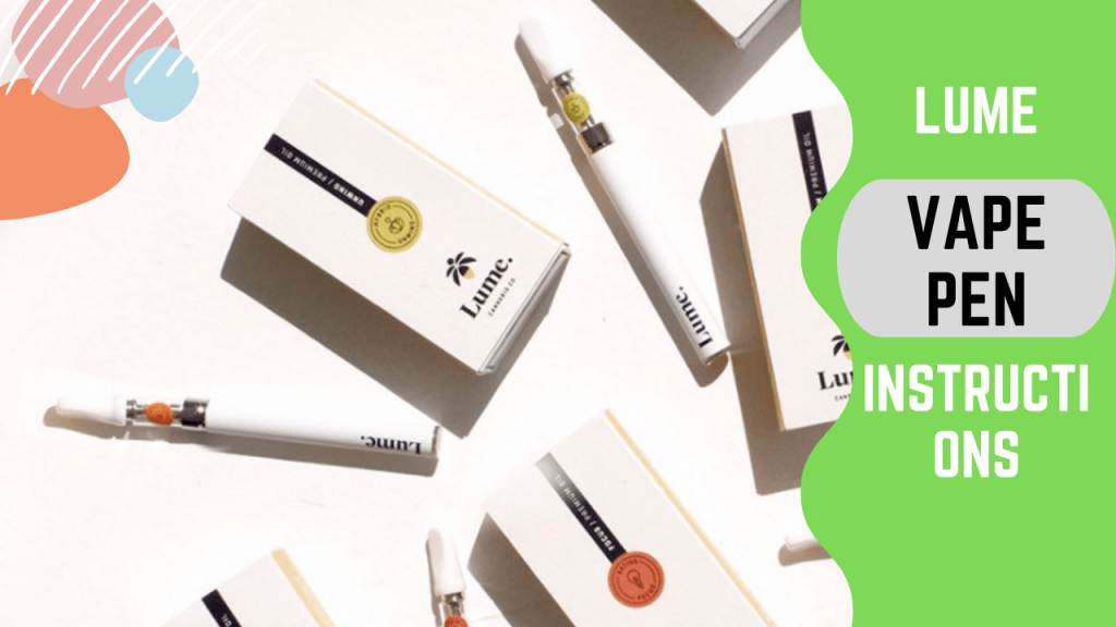 Lume Vape Pen Instructions 2022