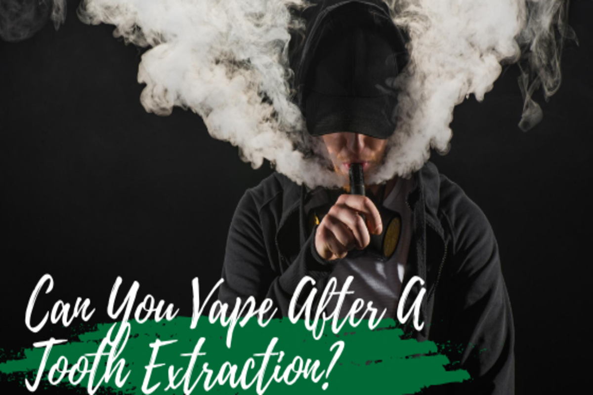 Can You Vape After A Tooth Extraction?