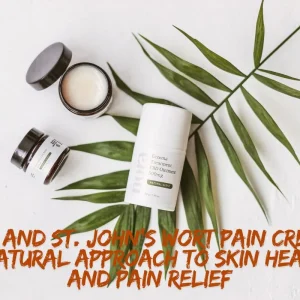 CBD and St. John’s Wort Pain Cream: A Natural Approach to Skin Health and Pain Relief