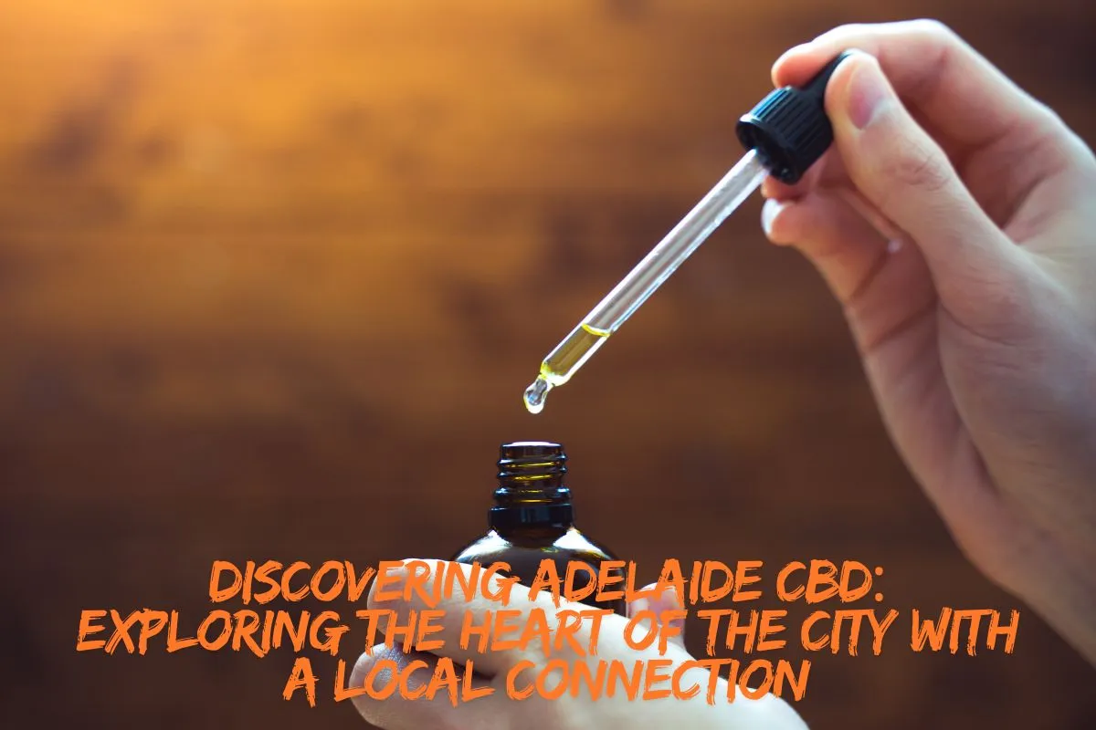 Discovering Adelaide CBD: Exploring the Heart of the City with a Local Connection