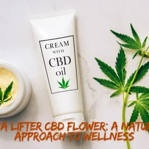 Erva Lifter CBD Flower: A Natural Approach to Wellness