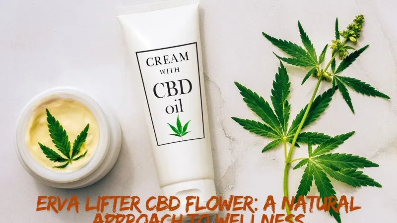 Erva Lifter CBD Flower: A Natural Approach to Wellness