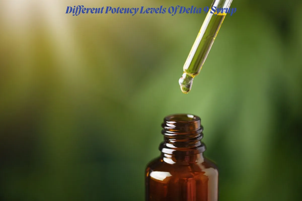 Different Potency Levels Of Delta 9 Syrup