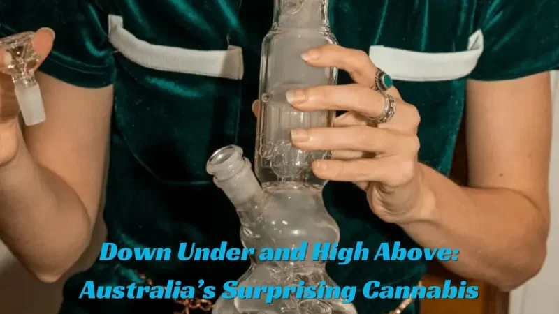 Down Under and High Above: Australia’s Surprising Cannabis Culture