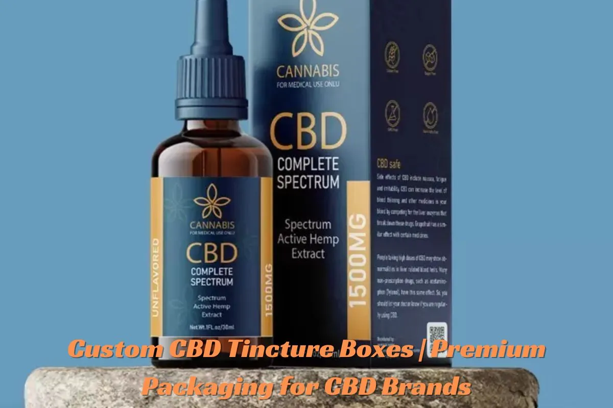Custom CBD Tincture Boxes | Premium Packaging for CBD Brands